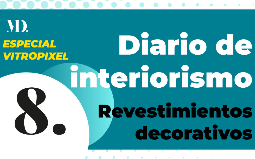 8. Revestimiento decorativos – Diario de Interiorismo